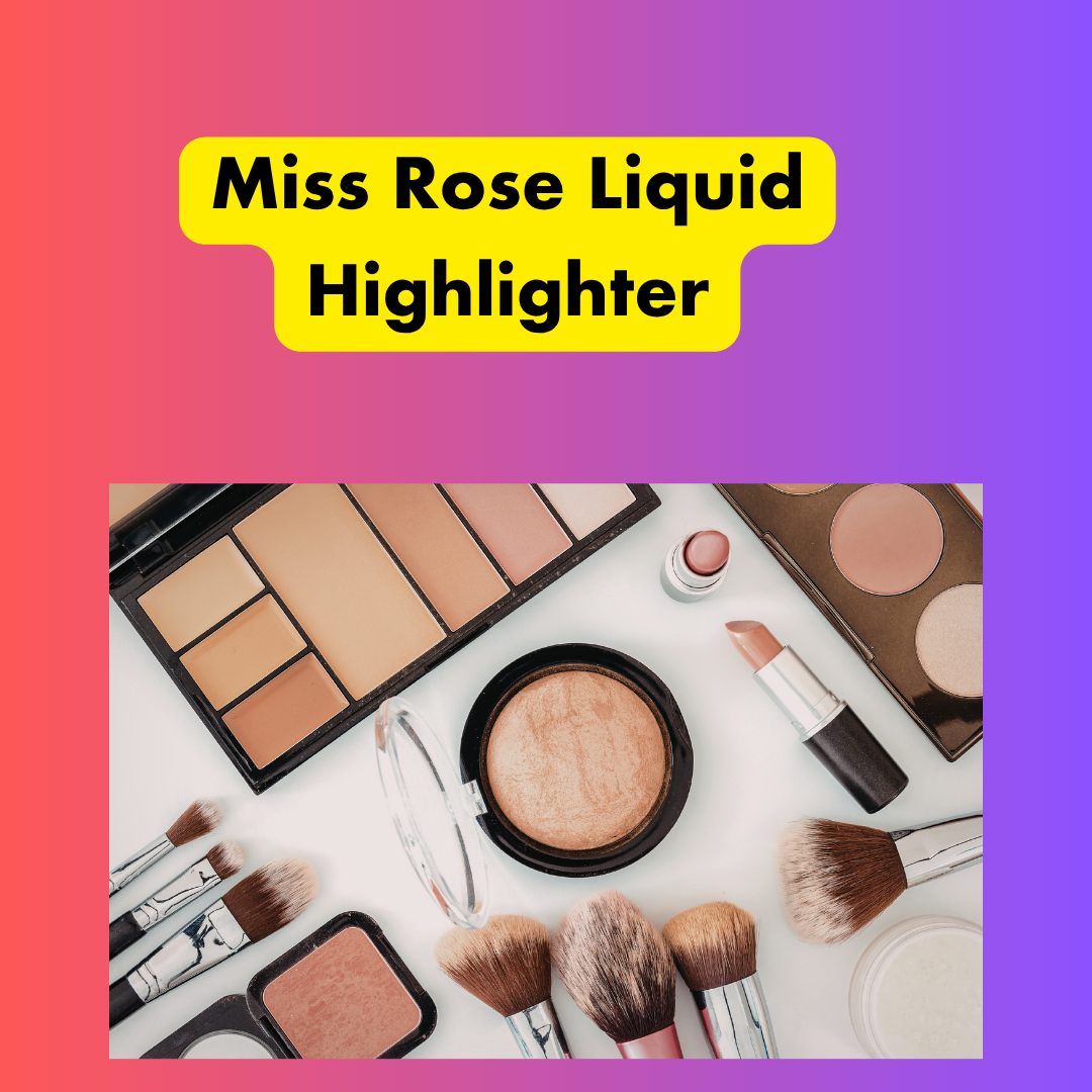 Miss Rose Liquid Highlighter